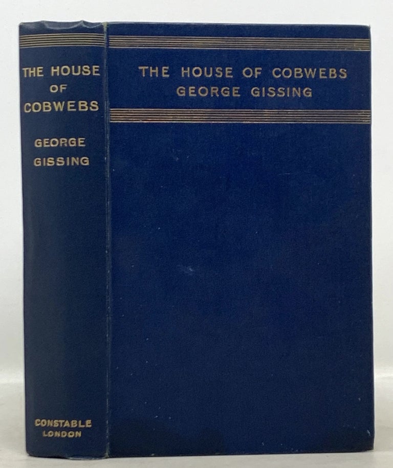Item #50217 The HOUSE Of COBWEBS And Other Stories.; To Which is Prefixed The Work of George Gissing An Introductory Survey by Thomas Seccombe. George . Seccombe Gissing, Thomas - Contributor, 1857 - 1903.