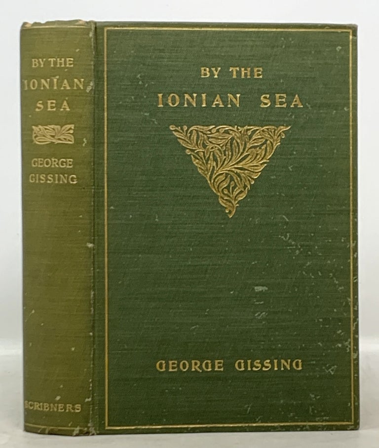 Item #50220 BY The IONIAN SEA. Notes of a Ramble in Southern Italy. George Gissing, 1857 - 1903.