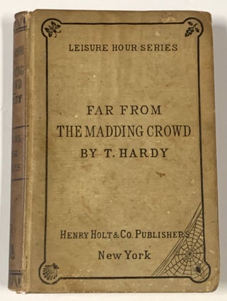 Item #50387 FAR FROM The MADDING CROWD.; Leisure Hour Series. Thomas Hardy, 1840 - 1928