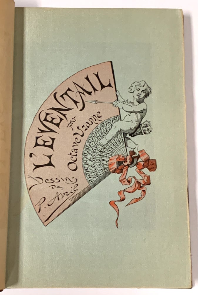 Item #50423 L'ÉVENTAIL. Extra-Illustrated, Octave . Avril Uzanne, Paul -, 1851 - 1931, 1849 - 1928 Édouard-Henri Avril.