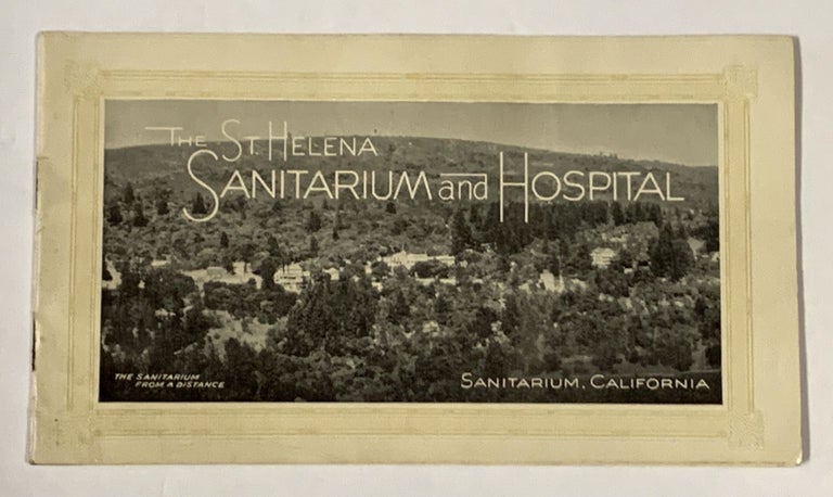 Item #50469 OVER FIFTY YEARS Of SERVICE. The ST. HELENA SANITARIUM And HOSPITAL. Sanitarium, California. Promotional Literature / Brochure.