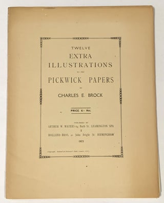 Item #50477 TWELVE EXTRA ILLUSTRATIONS To The PICKWICK PAPERS. Charles. 1812 - 1870 Dickens,...