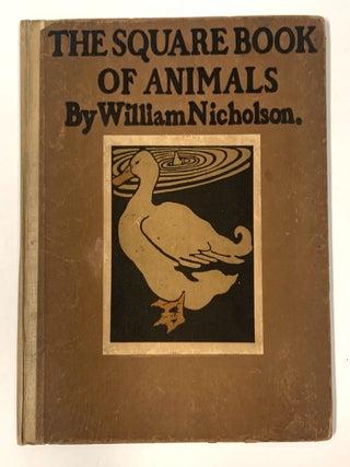 Item #50536 The SQUARE BOOK Of ANIMALS.; Rhymes by Arthur Waugh. William . Waugh Nicholson, Arthur