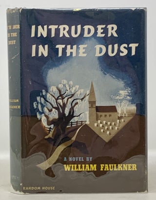 INTRUDER In The DUST. William Faulkner, 1897 - 1962.