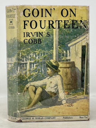 Item #50588 GOIN' On FOURTEEN. Being Cross-Sections Out of a Year in the Life of an Average Boy....