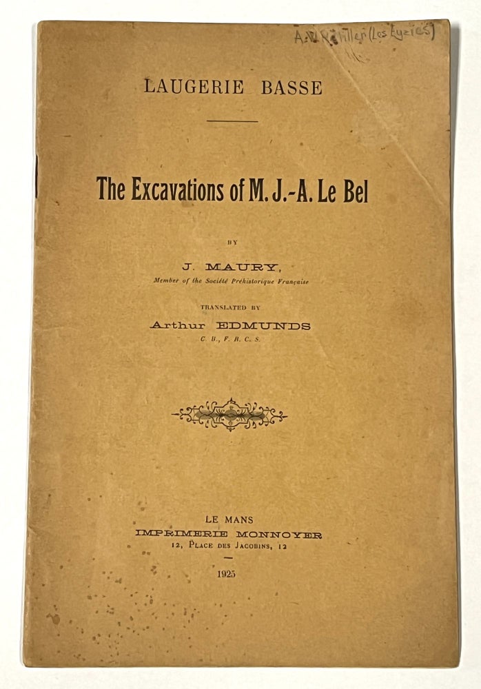 Item #50610 LAUGERIE BASSE. The EXCAVATIONS Of M. J. -A. Le BEL. Translated by Arthur Edmunds. Joseph-Achille . Maury Le Bel, Arthur -, J. Edmunds, 1847 - 1930.