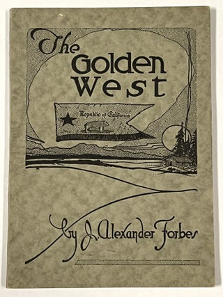 Item #50684 The GOLDEN WEST. Souvenir Respectfully Dedicated to the Native Sons and Native...
