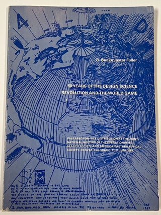 50 YEARS Of The DESIGN SCIENCE REVOLUTION And The WORLD GAME.; Prepared for Free Distribution at. R. Buckminster Fuller.