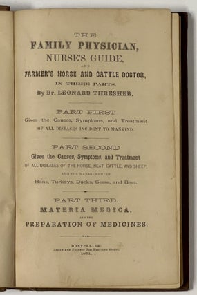 Item #50757 The FAMILY PHYSICIAN, NURSE'S GUIDE, And FARMER'S HORSE And CATTLE DOCTOR, In Three...