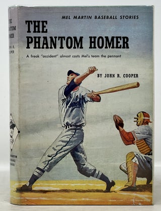 Item #50764 The PHANTOM HOMER. Mel Martin Baseball Stories #3. Baseball Fiction, John R. Cooper