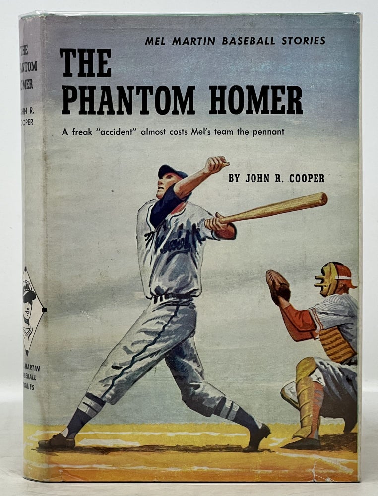 Item #50764 The PHANTOM HOMER. Mel Martin Baseball Stories #3. Baseball Fiction, John R. Cooper.