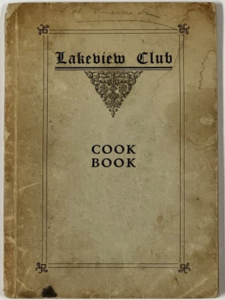 Item #50769 LAKEVIEW CLUB RECIPES; Cover title: Lakeview Club Cook Book. California Benefit...