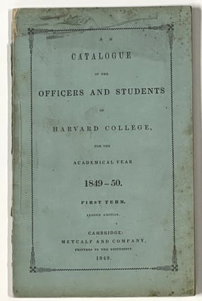 Item #50846 A CATALOGUE Of The OFFICER And STUDENTS Of HARVARD COLLEGE, for the Academical Year...