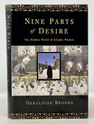 Item #50932 NINE PARTS Of DESIRE. The Hidden World of Islamic Women. Geraldine Brooks, b. 1955
