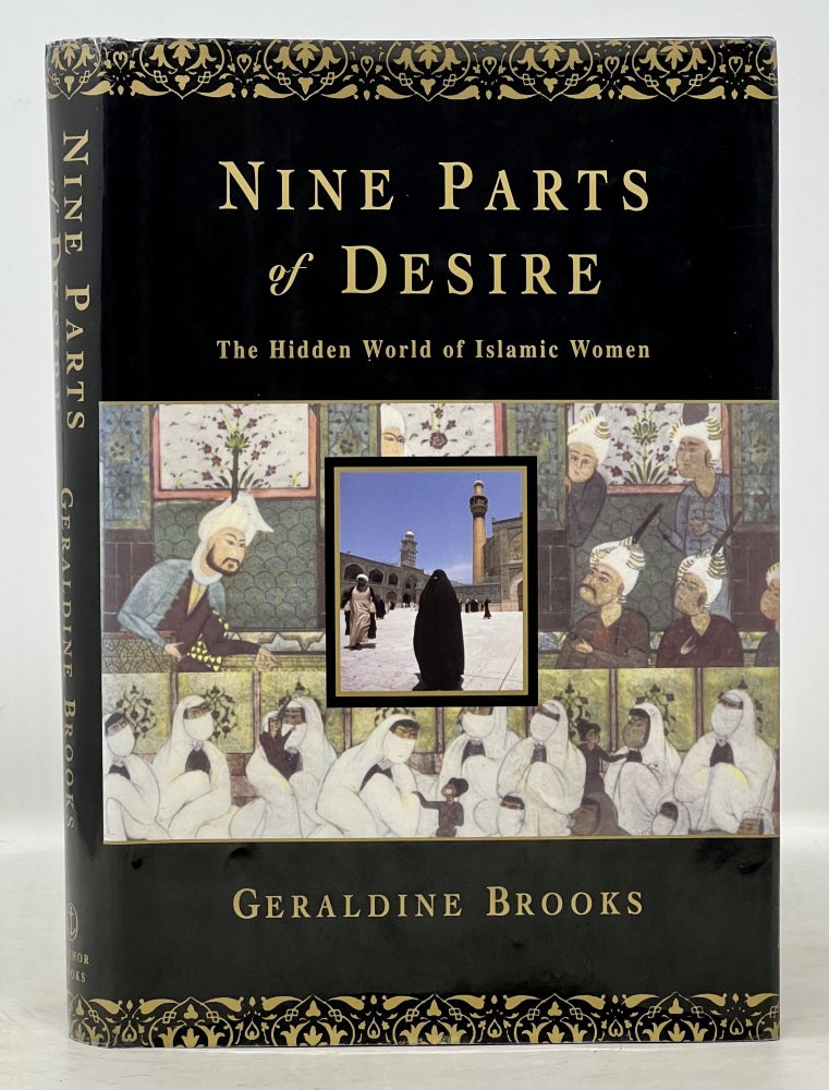 Item #50932 NINE PARTS Of DESIRE. The Hidden World of Islamic Women. Geraldine Brooks, b. 1955.