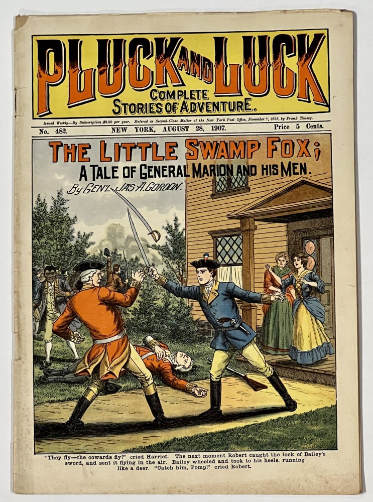 Item #50954 The LITTLE SWAMP FOX; A Tale of General Marion and His Men. "Pluck and Luck. Stories of Adventure." No. 482. August 28th, 1907. General Jas. A. Gordon.