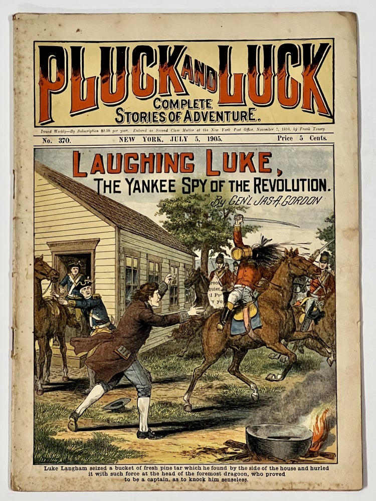 Item #50960 LAUGHING LUKE, The Yankee Spy of the Revolution. "Pluck and Luck. Stories of Adventure." No. 370. July 5, 1905. General Jas. A. Gordon.