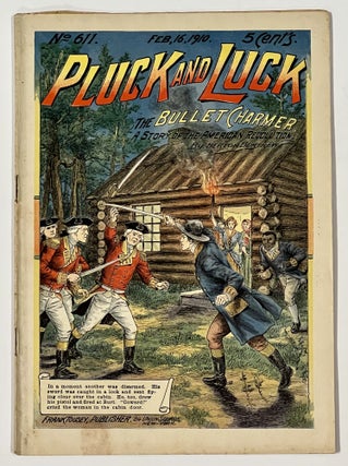 Item #50964 The BULLET CHARMER. A Story of the Revolution. "Pluck and Luck. Stories of...