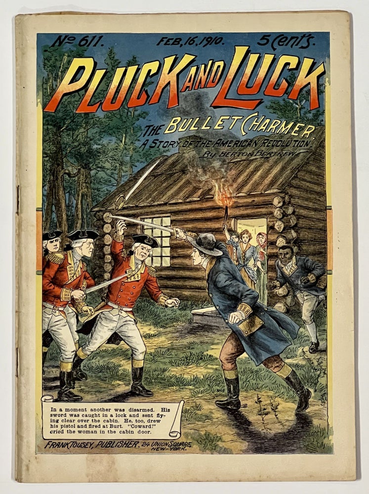 Item #50964 The BULLET CHARMER. A Story of the Revolution. "Pluck and Luck. Stories of Adventure." No. 611. February 16, 1910. Beron Bertrew.