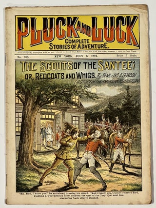 Item #50967 The SCOUTS Of The SANTEE; or, Redcoats and Whigs. "Pluck and Luck. Stories of...
