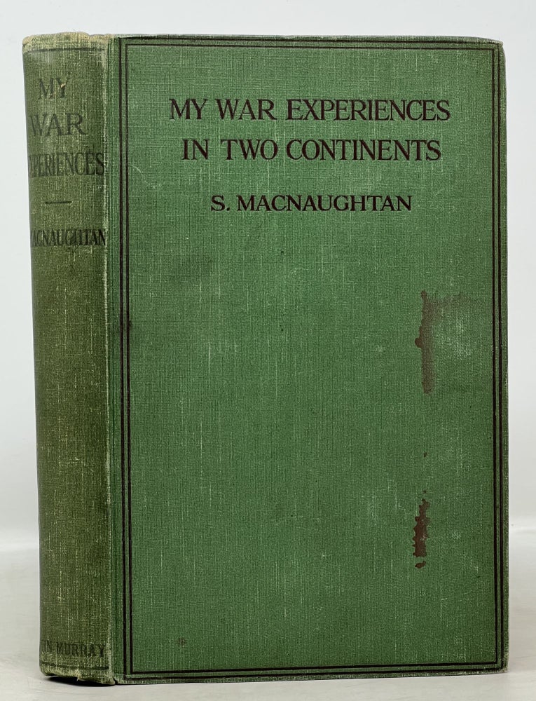 Item #51052 MY WAR EXPERIENCES In TWO CONTINENTS.; Edited by Her Niece, Mrs. Lionel Salmon (Betty Krays-Young). MacNaughtan, arah. 1864 - 1916.