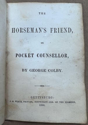 Item #51110 The HORSEMAN'S FRIEND, or Pocket Counsellor, by George Colby. George Colby