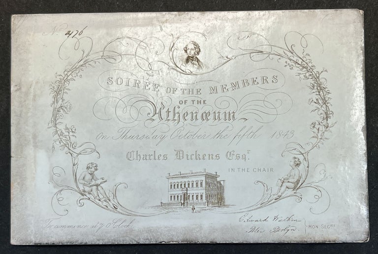 Item #51114 EVENT TICKET. Charles Dickens Esq. in the Chair. Athenaeum. Thursday, October the fifth, 1843. #476. Charles . Watkin Dickens, Edward, Peter - Hon. Secretaries Berlyn, 1812- 1870.