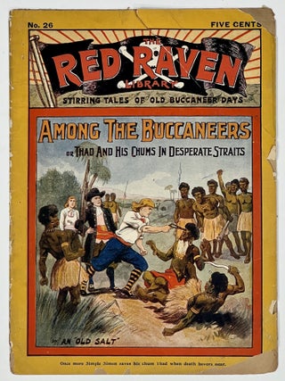 Item #51116.1 AMONG The BUCCANEERS; or, Thad and His Chums in Desperate Straits.; The Red Raven...