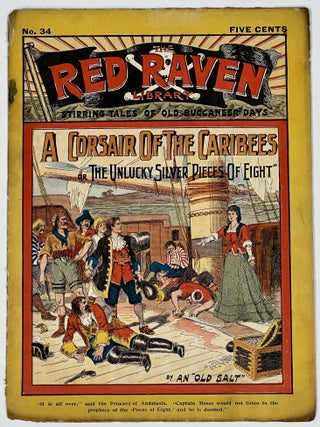 Item #51126.1 A CORSAIR Of The CARIBEES; or, The Unlucky Silver "Pieces of Eight".; The Red Raven...