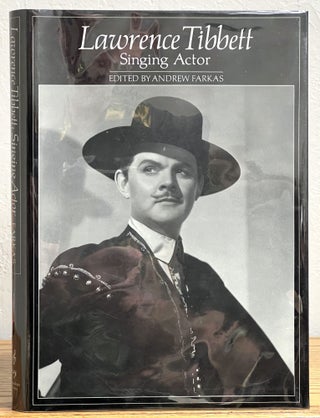 Item #51141 LAWRENCE TIBBETT. Singing Actor.; With an Introduction and Discography by William R....