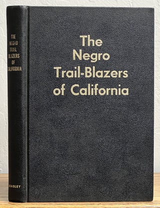 Item #51154 The NEGRO TRAIL BLAZERS Of CALIFORNIA. Delilah L. Beasley