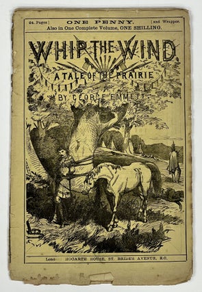 Item #51161 WHIP The WIND: or, the White Horse of the Prairie. A Tale of the Prairie.; Hogarth...