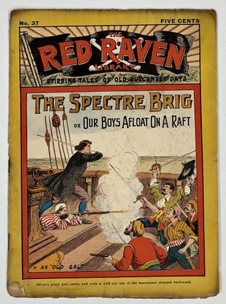Item #51163 The SPECTRE BRIG; or Our Boys Afloat on a Raft.; The Red Raven Library. Stirring...