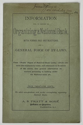 Item #51167 INFORMATION. HOW To PROCEED In ORGANIZING A NATIONAL BANK, with Forms and...