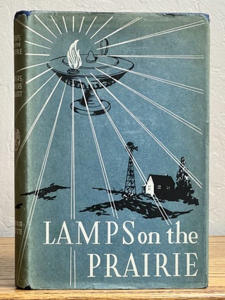 Item #51190 LAMPS On The PRAIRIE. A History of Nursing in Kansas.; Compiled by the Writers'...