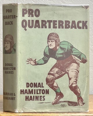 Item #51200 PRO QUARTERBACK. Football Fiction, Donal Hamiton Haines