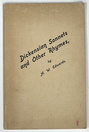 Item #51226 DICKENSIAN SONNETS And Other Rhymes. Charles. 1812 - 1870 Dickens, A. W. Edwards