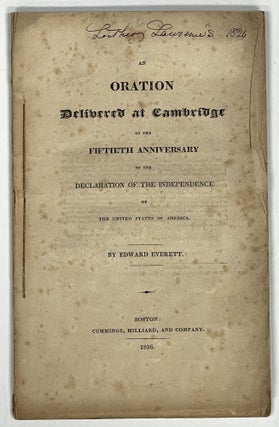 Item #51229 An ORATION DELIVERED At CAMBRIDGE On The FIFTIETH ANNIVESARY Of The DECLARATION Of...
