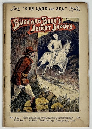 Item #51249 BUFFALO BILL'S SECRET SCOUTS; or, The White Rider of the Sierras.; Aldine "O'er Land...