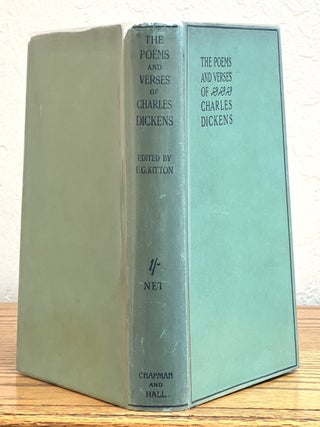The POEMS And VERSES Of CHARLES DICKENS.; Collected and Edited, with Bibliographical Notes, by F. G. Kitton.