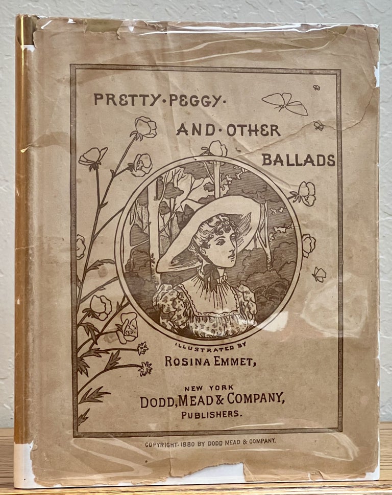 Item #51316 PRETTY PEGGY And Other Ballads. 19th C. Dust jacket, Rosina - Emmet, Sherwood, 1854 - 1948.
