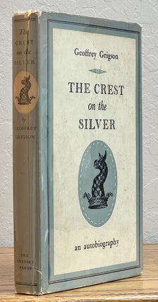 Item #51332 The CREST On The SILVER. An Autobiography. Geoffrey Grigson, 1905 -1985