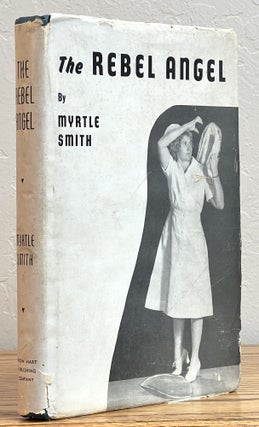 Item #51333 The REBEL ANGEL. Myrtle Smith