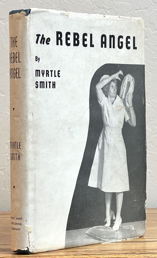 Item #51333 The REBEL ANGEL. Myrtle Smith.