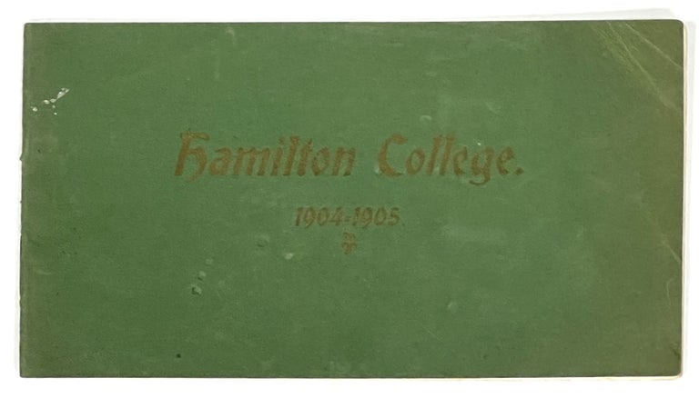 Item #51352 HAMILTON COLLEGE. Famous Old School of the Blue Grass Region for Girls and Young Women. Thirty-Sixth Year.; Cover title: Hamilton College. / 1904 - 1905. College Promotional Brochure, Mrs. Luella Wilcox - President St. Clair, 1865 - 1947.
