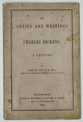 Item #51365 The GENIUS And WRITINGS Of CHARLES DICKENS. A Lecture. Charles - Subject. Pryde...