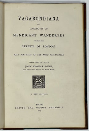 Item #51375 VAGABONDIANA or, Anecdotes of Mendicant Wanderers Through the Streets of London; with...