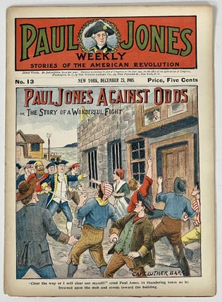 Item #51385 PAUL JONES AGAINST ODDS or, The Story of a Wonderful Fight.; John Paul Jones Weekly. ...