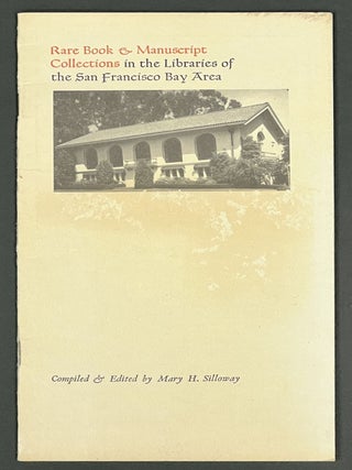 Item #51388 RARE BOOK & MANUSCRIPT COLLECTIONS In The LIBRARIES Of The SAN FRANCISCO BAY AREA....