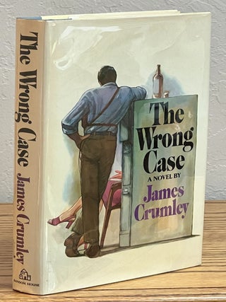 The WRONG CASE. A Novel. James Crumley.